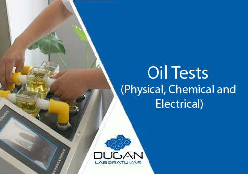 Oil Tests (Physical, Chemical and Electrical)